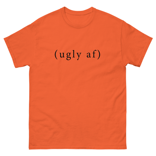 (ugly af) tee